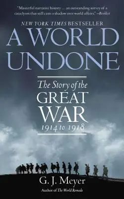 A World Undone: Historia wielkiej wojny 1914-1918 - A World Undone: The Story of the Great War 1914 to 1918