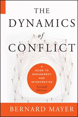 Dynamika konfliktu: Przewodnik po zaangażowaniu i interwencji - The Dynamics of Conflict: A Guide to Engagement and Intervention