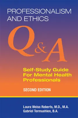 Profesjonalizm i etyka: Przewodnik do samodzielnej nauki pytań i odpowiedzi dla pracowników służby zdrowia psychicznego - Professionalism and Ethics: Q & A Self-Study Guide for Mental Health Professionals