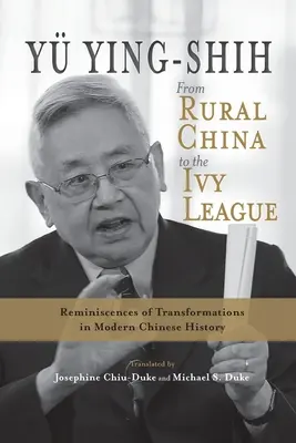 Od wiejskich Chin do Ligi Bluszczowej: Reminiscencje przemian we współczesnej historii Chin. - From Rural China to the Ivy League: Reminiscences of Transformations in Modern Chinese History