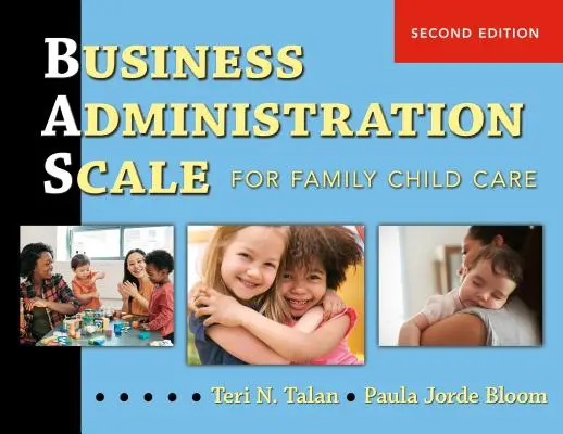 Skala Administracji Biznesowej dla Rodzinnej Opieki nad Dzieckiem (Bas) - Business Administration Scale for Family Child Care (Bas)