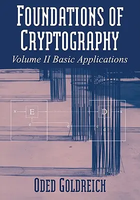 Foundations of Cryptography: Tom 2, Podstawowe zastosowania - Foundations of Cryptography: Volume 2, Basic Applications