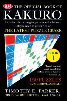 Oficjalna Księga Kakuro: Księga 1: 150 łamigłówek - łatwych, średnich i trudnych - The Official Book of Kakuro: Book 1: 150 Puzzles -- Easy, Medium, and Hard