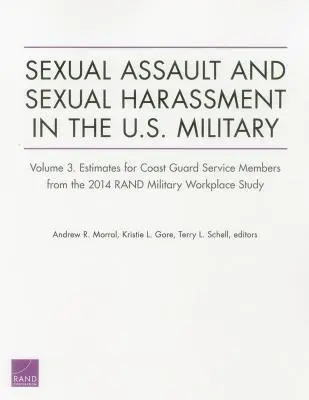 Napaść na tle seksualnym i molestowanie seksualne w wojsku USA: Tom 3. Szacunki dla członków Straży Przybrzeżnej z 2014 Rand Military Workplace S - Sexual Assault and Sexual Harassment in the U.S. Military: Volume 3. Estimates for Coast Guard Service Members from the 2014 Rand Military Workplace S