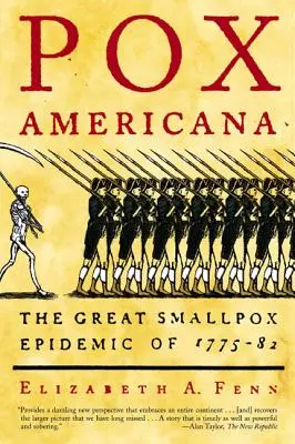 Pox Americana: Wielka epidemia ospy z lat 1775-82 - Pox Americana: The Great Smallpox Epidemic of 1775-82