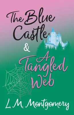 Błękitny zamek i Splątana sieć - The Blue Castle and A Tangled Web