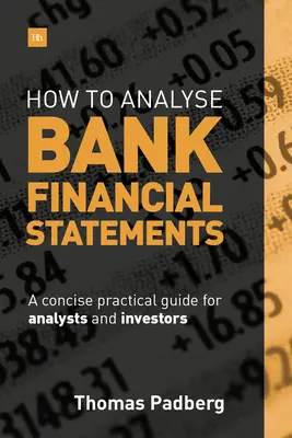 Jak analizować sprawozdania finansowe banków: Zwięzły praktyczny przewodnik dla analityków i inwestorów - How to Analyse Bank Financial Statements: A Concise Practical Guide for Analysts and Investors
