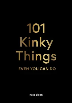 101 perwersyjnych rzeczy, które nawet ty możesz zrobić - 101 Kinky Things Even You Can Do