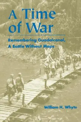 Czas wojny: pamiętając Guadalcanal, bitwę bez map - Time of War: Remembering Guadalcanal, a Battle Without Maps