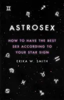 Astroseks: Jak uprawiać najlepszy seks według swojego znaku zodiaku? - Astrosex: How to Have the Best Sex According to Your Star Sign