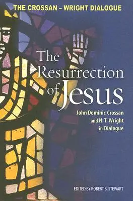 Zmartwychwstanie Jezusa: John Dominic Crossan i N. T. Wright w dialogu - Resurrection of Jesus: John Dominic Crossan and N. T. Wright in Dialogue