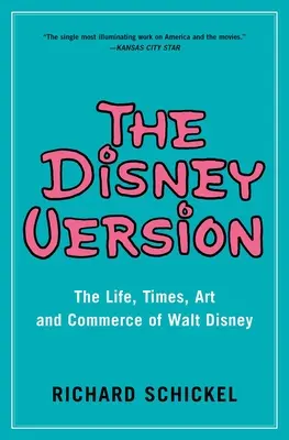 Wersja Disneya: Życie, czasy, sztuka i handel Walta Disneya - The Disney Version: The Life, Times, Art and Commerce of Walt Disney