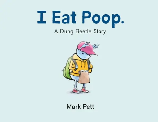 Jem kupę..: Historia żuka gnojarza - I Eat Poop.: A Dung Beetle Story
