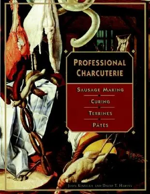 Profesjonalne wędliny: Produkcja kiełbas, peklowanie, terriny i pasztety - Professional Charcuterie: Sausage Making, Curing, Terrines, and Ptes