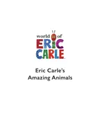 Księga niesamowitych zwierząt Erica Carle'a - Eric Carle's Book of Amazing Animals