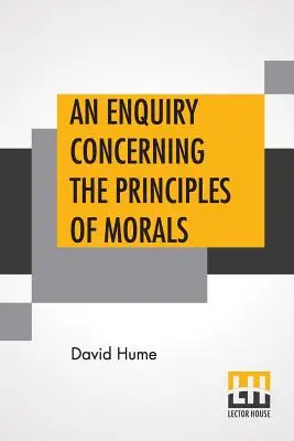 An Enquiry Concerning The Principles Of Morals [Dociekania dotyczące zasad moralności]. - An Enquiry Concerning The Principles Of Morals