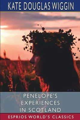 Doświadczenia Penelopy w Szkocji (Esprios Classics) - Penelope's Experiences in Scotland (Esprios Classics)