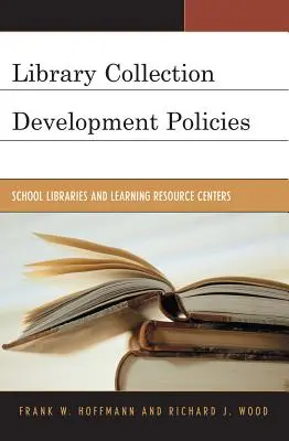 Zasady opracowywania zbiorów bibliotecznych: Biblioteki szkolne i centra zasobów edukacyjnych - Library Collection Development Policies: School Libraries and Learning Resource Centers