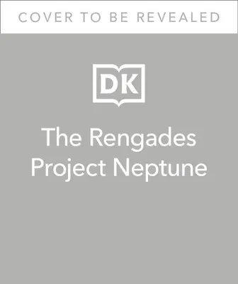 Renegades Project Neptune - The Renegades Project Neptune