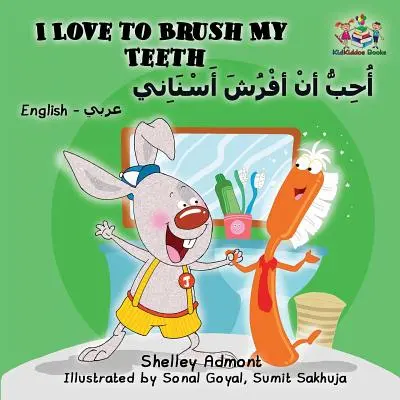 Kocham myć zęby: Angielsko-arabska książka dla dzieci - dwujęzyczna - I Love to Brush My Teeth: English Arabic Book for Kids - Bilingual