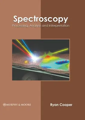 Spektroskopia: Przetwarzanie, analiza i interpretacja - Spectroscopy: Processing, Analysis and Interpretation