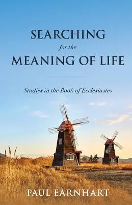 Poszukiwanie sensu życia: Studia nad Księgą Kaznodziei - Searching for the Meaning of Life: Studies in the Book of Ecclesiastes