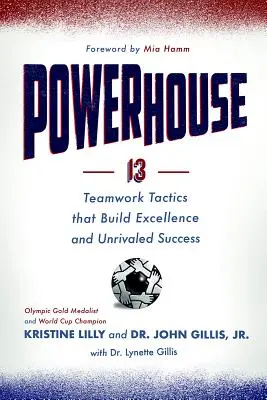 Powerhouse: 13 taktyk pracy zespołowej, które budują doskonałość i niezrównany sukces - Powerhouse: 13 Teamwork Tactics That Build Excellence and Unrivaled Success
