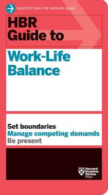 Przewodnik HBR po równowadze między życiem zawodowym a prywatnym - HBR Guide to Work-Life Balance