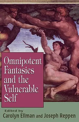 Wszechmocne fantazje i wrażliwe ja - Omnipotent Fantasies and the Vulnerable Self