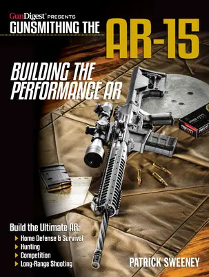 Gunsmithing the Ar-15, Vol. 4: Budowanie wydajności AR - Gunsmithing the Ar-15, Vol. 4: Building the Performance AR