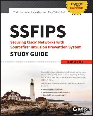 Ssfips Securing Cisco Networks with Sourcefire Intrusion Prevention System Study Guide: Egzamin 500-285 - Ssfips Securing Cisco Networks with Sourcefire Intrusion Prevention System Study Guide: Exam 500-285