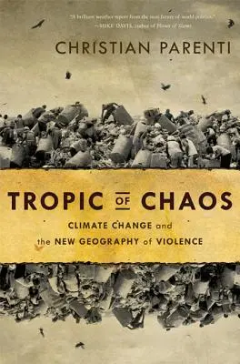 Zwrotnik chaosu: Zmiany klimatu i nowa geografia przemocy - Tropic of Chaos: Climate Change and the New Geography of Violence