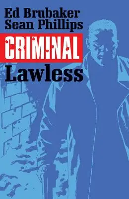 Kryminalista, tom 2: Bezprawie - Criminal, Volume 2: Lawless