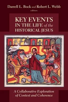 Kluczowe wydarzenia w życiu historycznego Jezusa: Wspólne badanie kontekstu i spójności - Key Events in the Life of the Historical Jesus: A Collaborative Exploration of Context and Coherence