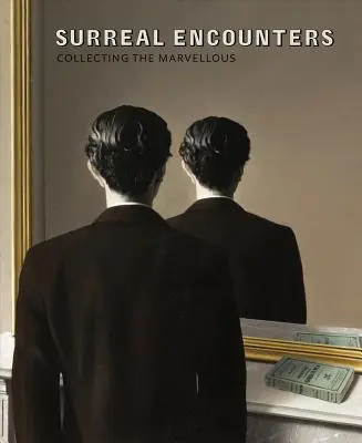 Surreal Encounters: Zbieranie cudowności - Surreal Encounters: Collecting the Marvellous