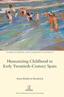 Humanizacja dzieciństwa w Hiszpanii początku XX wieku - Humanizing Childhood in Early Twentieth-Century Spain