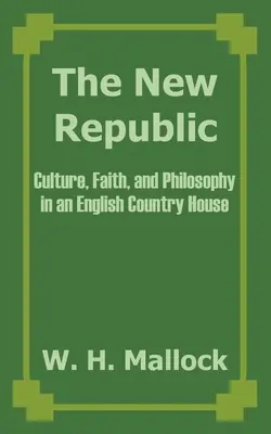 Nowa Republika: Kultura, wiara i filozofia w angielskim wiejskim domu - The New Republic: Culture, Faith, and Philosophy in an English Country House