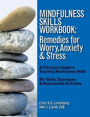 Mindfulness Skills Workbook: Środki zaradcze na zmartwienia, niepokój i stres: Przewodnik dla klinicystów do nauczania umiejętności uważności - Mindfulness Skills Workbook: Remedies for Worry, Anxiety & Stress: A Clinicians Guide to Teaching Mindfulness Skills