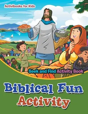 Biblijna zabawa Aktywność Szukaj i znajdź Książka ćwiczeń - Biblical Fun Activity Seek and Find Activity Book
