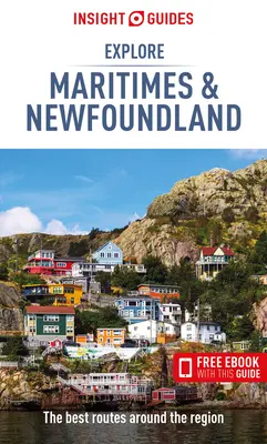 Insight Guides Explore Maritimes & Newfoundland (przewodnik turystyczny z darmowym ebookiem) - Insight Guides Explore Maritimes & Newfoundland (Travel Guide with Free Ebook)