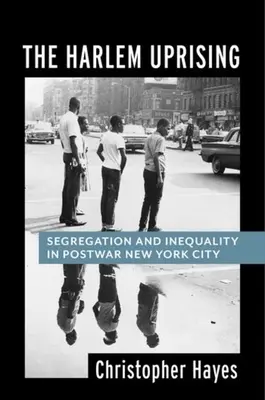 Powstanie w Harlemie: Segregacja i nierówność w powojennym Nowym Jorku - The Harlem Uprising: Segregation and Inequality in Postwar New York City