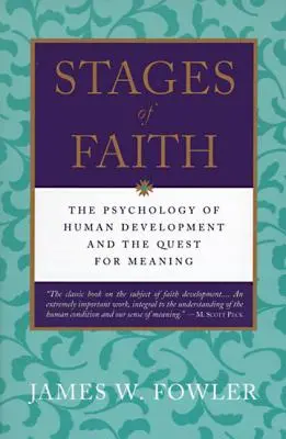 Etapy wiary: Psychologia rozwoju człowieka - Stages of Faith: The Psychology of Human Development