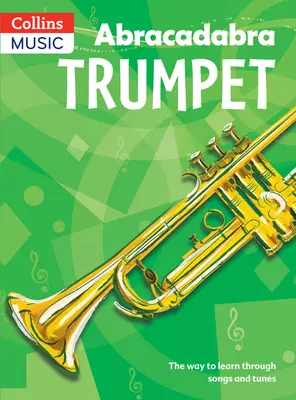 Abracadabra Trumpet (Pupil's Book): Droga do nauki poprzez piosenki i melodie - Abracadabra Trumpet (Pupil's Book): The Way to Learn Through Songs and Tunes