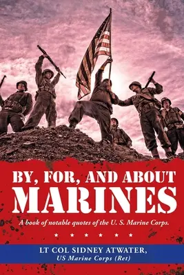 Przez, dla i o żołnierzach piechoty morskiej: A Book of Notable Quotes of the U. S. Marine Corps. - By, For, and About Marines: A Book of Notable Quotes of the U. S. Marine Corps.