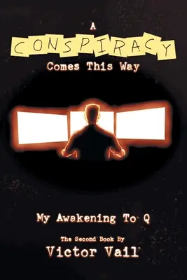 Spisek nadchodzi tą drogą: Moje przebudzenie do Q - A Conspiracy Comes This Way: My Awakening to Q