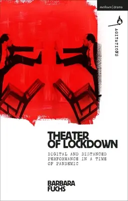 Teatr blokady: Cyfrowy i zdystansowany performans w czasach pandemii - Theater of Lockdown: Digital and Distanced Performance in a Time of Pandemic