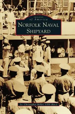 Norfolk Naval Shipyard (Miller Usn (Ret ). Lt Christopher)