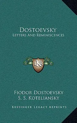 Dostojewski: Listy i wspomnienia - Dostoevsky: Letters and Reminiscences