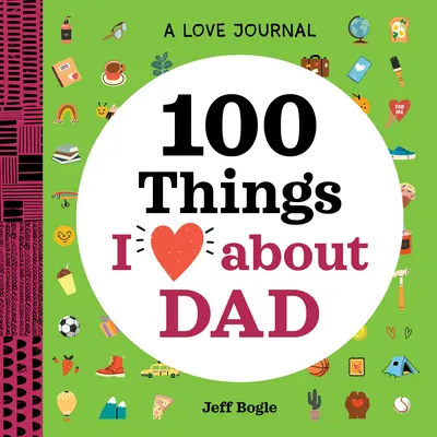 Dziennik miłości: 100 rzeczy, które kocham w tacie - A Love Journal: 100 Things I Love about Dad