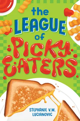 Liga wybrednych niejadków - The League of Picky Eaters